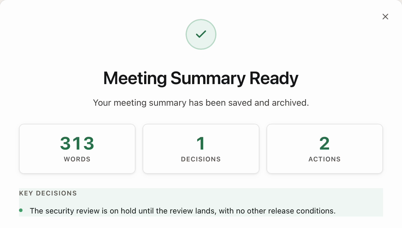 The summary of a meeting with its key decision and action items